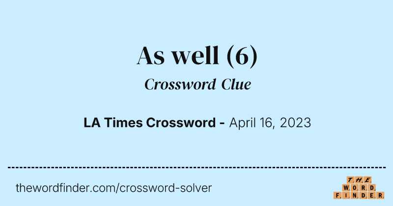 As well crossword clue image
