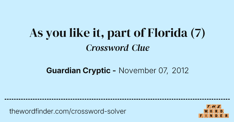 As you like it, part of Florida crossword clue image