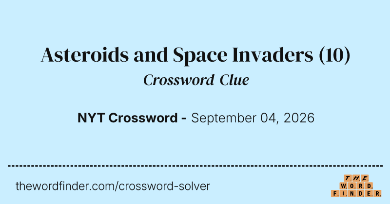 Asteroids and Space Invaders crossword clue image