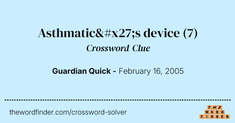Asthmatic's device crossword clue image