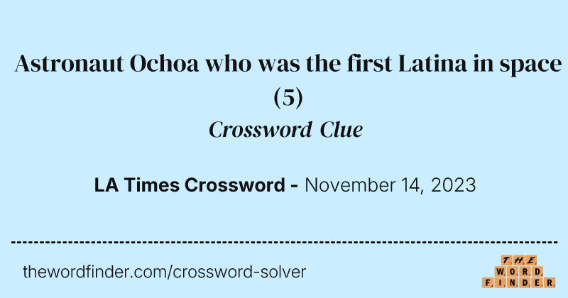 Astronaut Ochoa who was the first Latina in space crossword clue image