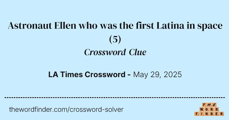 Astronaut Ellen who was the first Latina in space crossword clue image