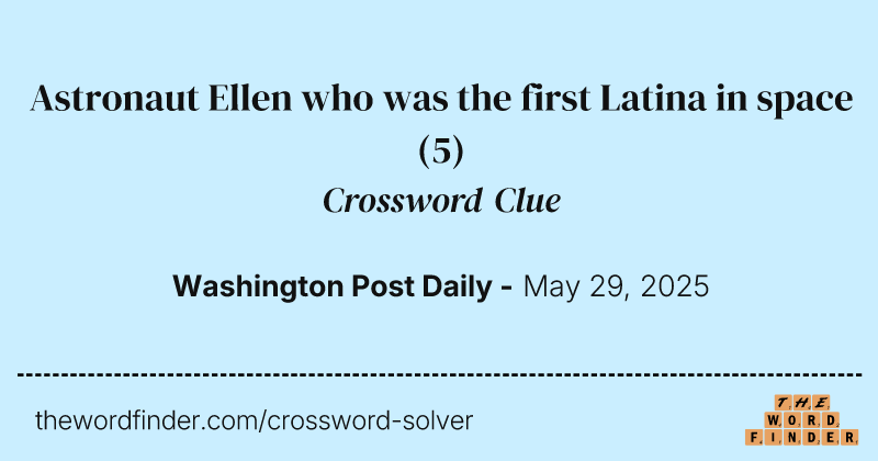 Astronaut Ellen who was the first Latina in space crossword clue image