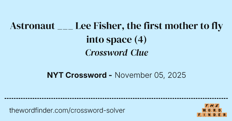 Astronaut ___ Lee Fisher, the first mother to fly into space crossword clue image