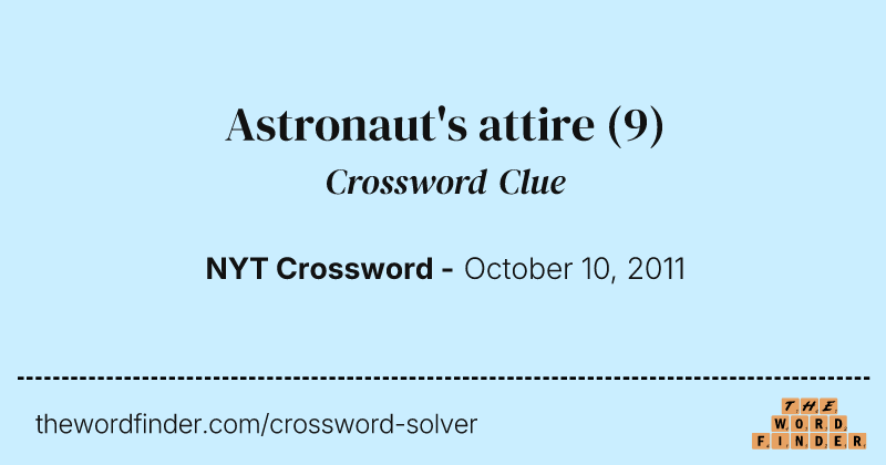 Astronaut's attire crossword clue image