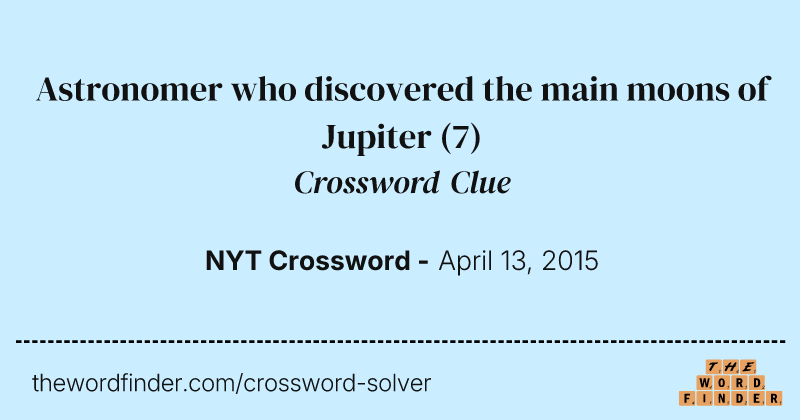 Astronomer who discovered the main moons of Jupiter crossword clue image