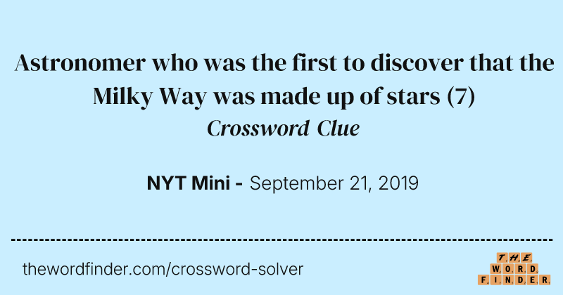 Astronomer who was the first to discover that the Milky Way was made up of stars crossword clue image