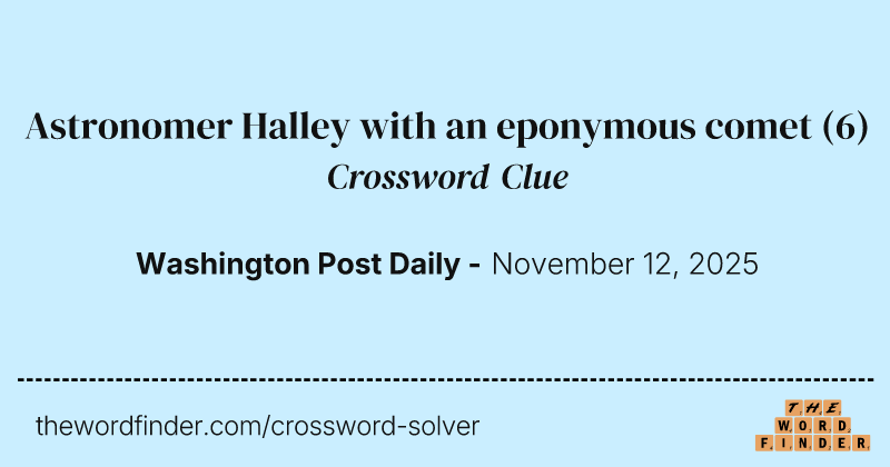 Astronomer Halley with an eponymous comet crossword clue image