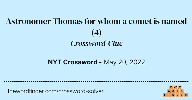 Astronomer Thomas for whom a comet is named crossword clue image