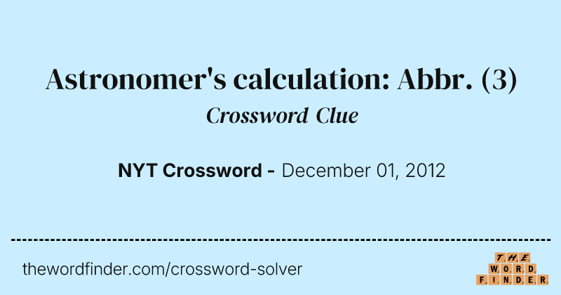 Astronomer's calculation: Abbr. crossword clue image