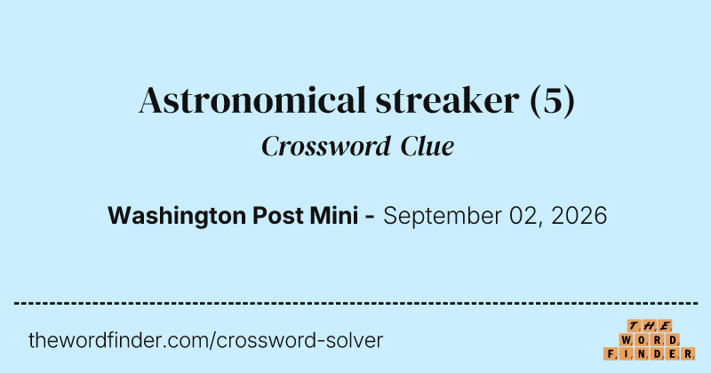 Astronomical streaker crossword clue image