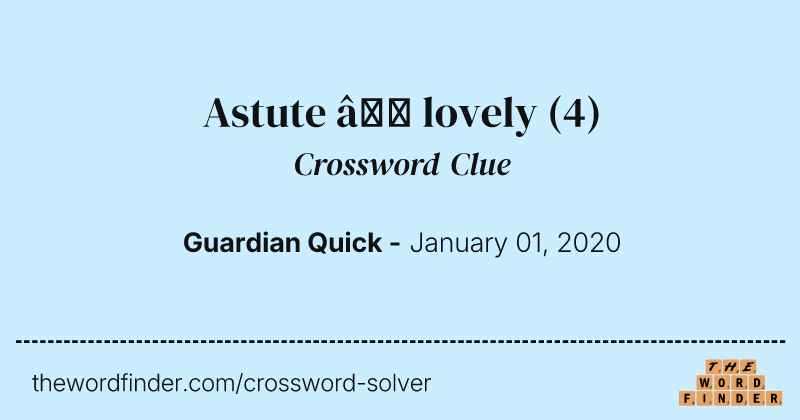 Astute — lovely crossword clue image