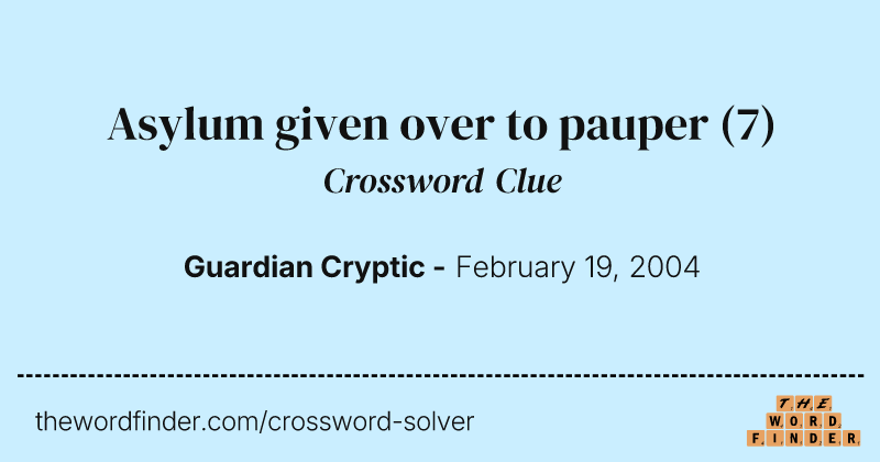 Asylum given over to pauper crossword clue image