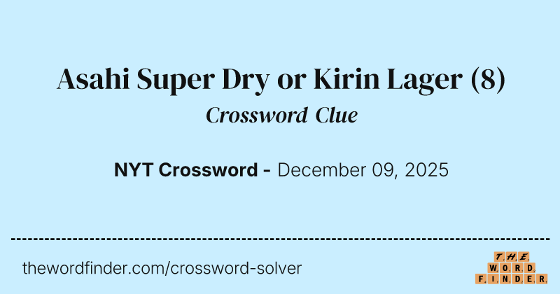 Asahi Super Dry or Kirin Lager crossword clue image