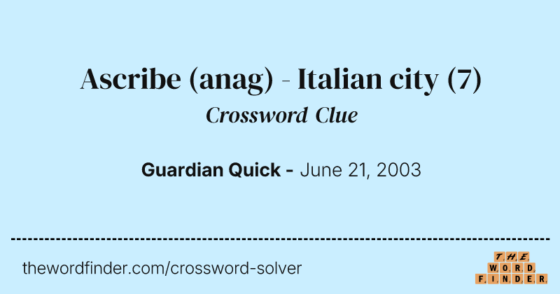 Ascribe (anag) - Italian city crossword clue image