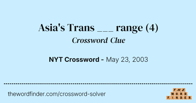 Asia's Trans ___ range crossword clue image
