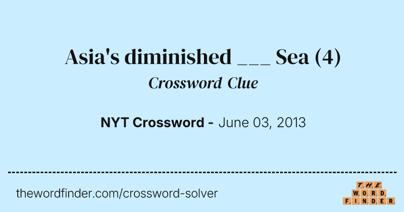 Asia's diminished ___ Sea crossword clue image
