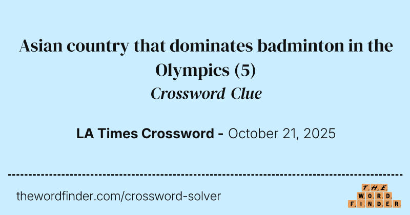 Asian country that dominates badminton in the Olympics crossword clue image