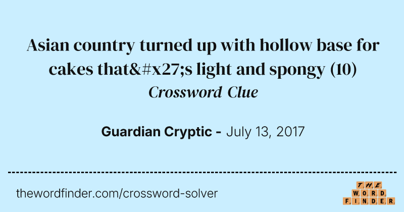 Asian country turned up with hollow base for cakes that's light and spongy crossword clue image