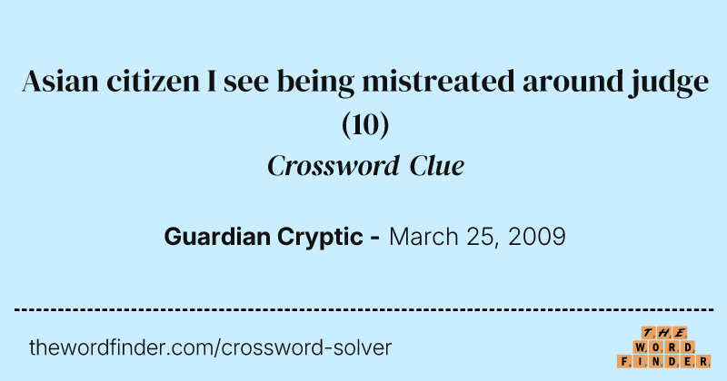 Asian citizen I see being mistreated around judge crossword clue image