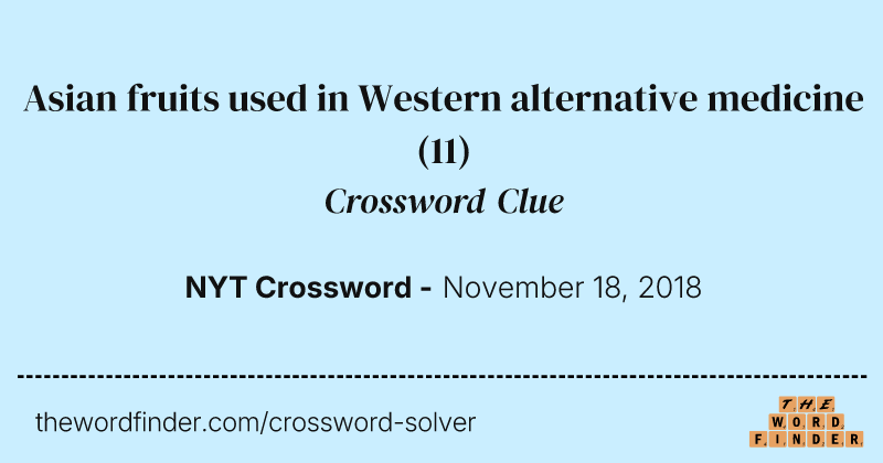 Asian fruits used in Western alternative medicine crossword clue image