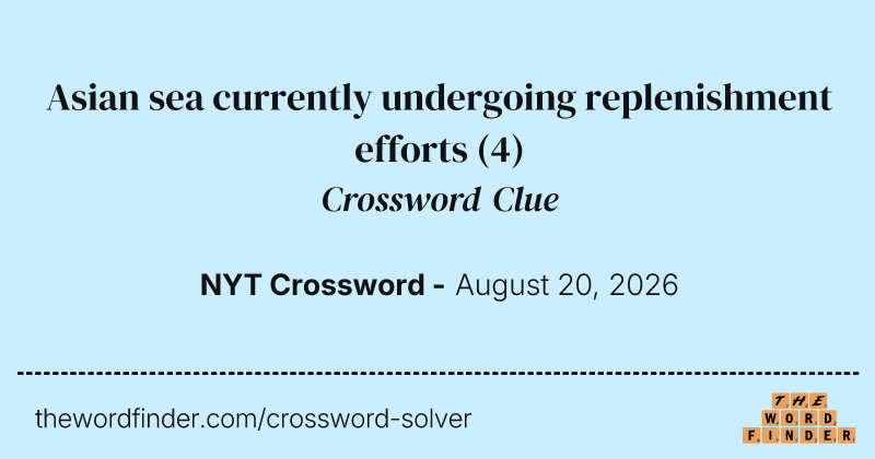 Asian sea currently undergoing replenishment efforts crossword clue image
