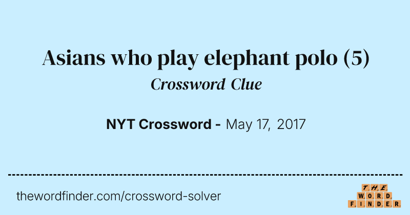 Asians who play elephant polo crossword clue image
