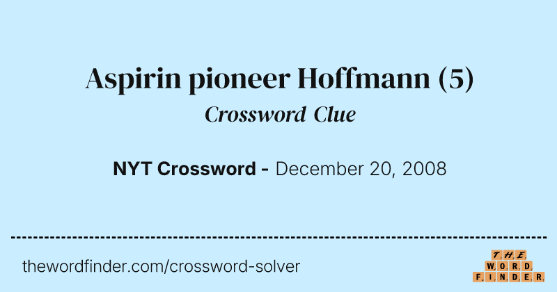 Aspirin pioneer Hoffmann crossword clue image