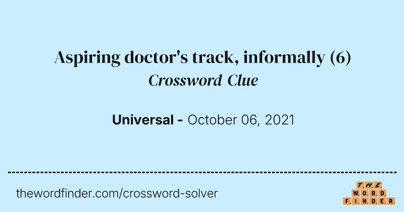 Aspiring doctor's track, informally crossword clue image