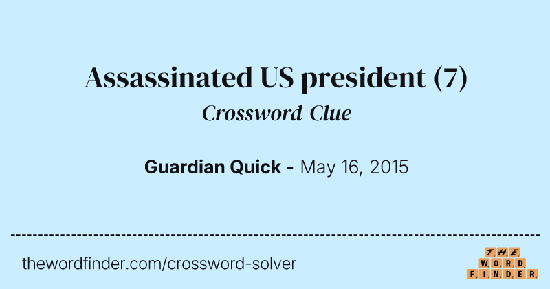 Assassinated US president crossword clue image