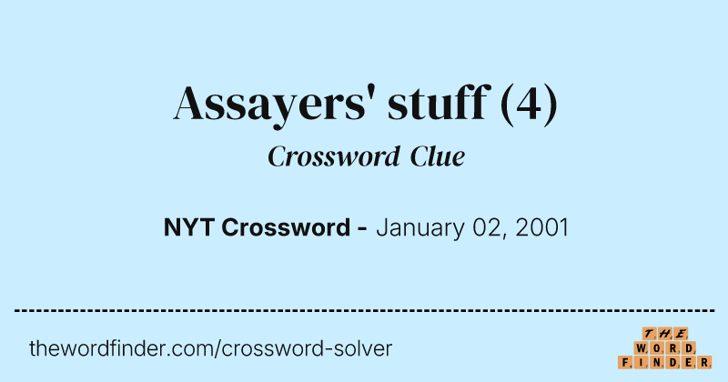 Assayers' stuff crossword clue image
