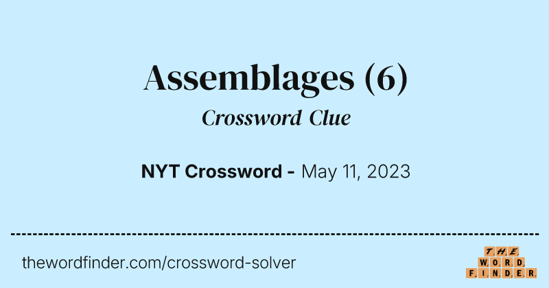 Assemblages crossword clue image