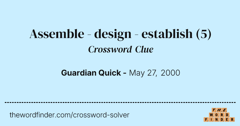 Assemble - design - establish crossword clue image