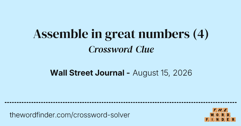 Assemble in great numbers crossword clue image