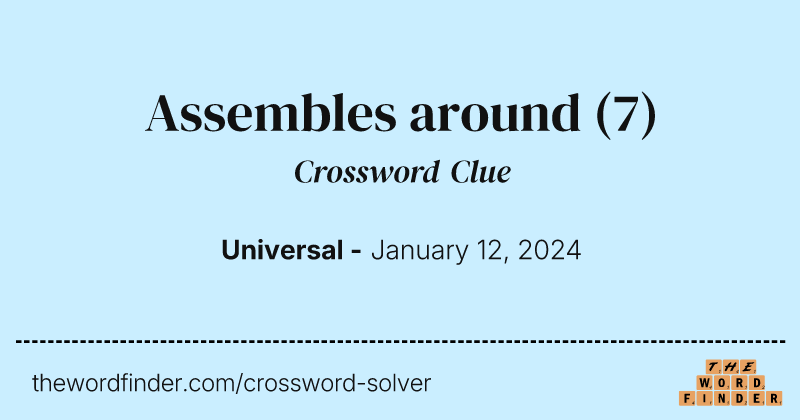 Assembles around crossword clue image