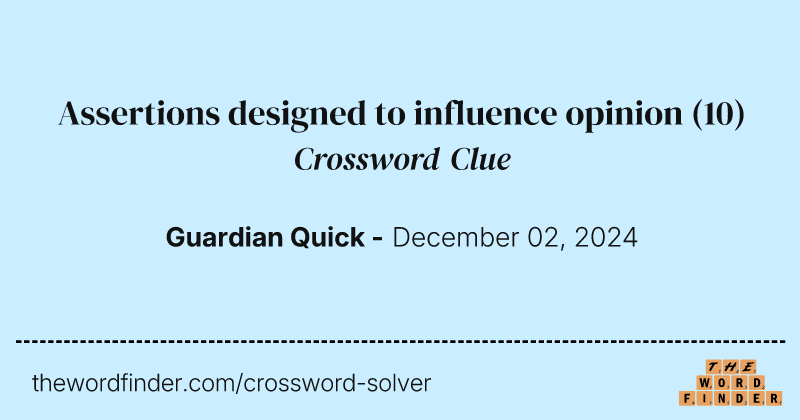Assertions designed to influence opinion crossword clue image