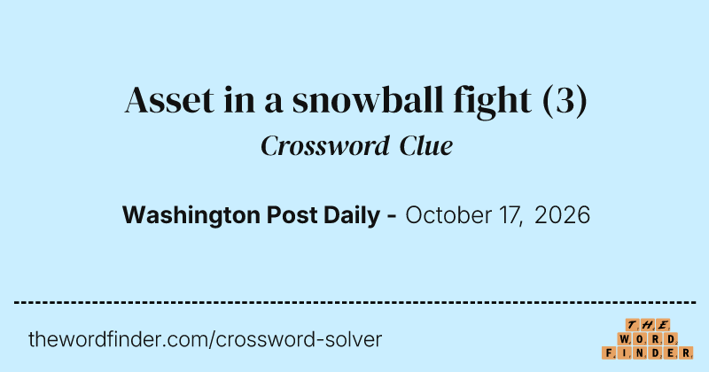 Asset in a snowball fight crossword clue image