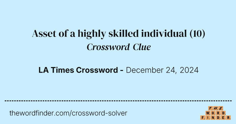 Asset of a highly skilled individual crossword clue image