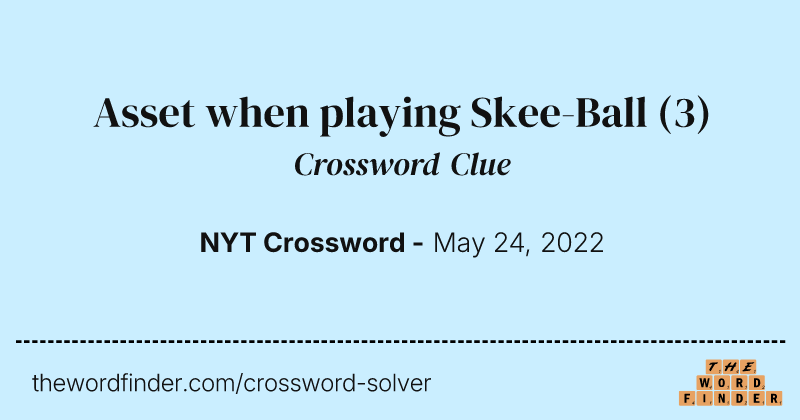 Asset when playing Skee-Ball crossword clue image
