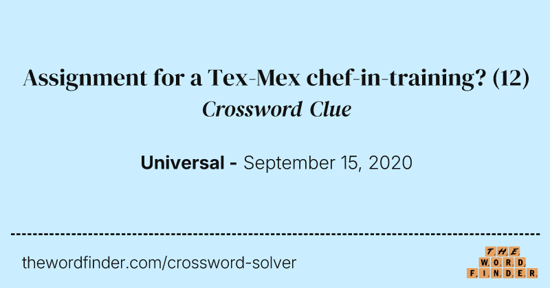 Assignment for a Tex-Mex chef-in-training? crossword clue image