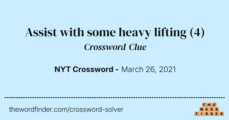 Assist with some heavy lifting crossword clue image