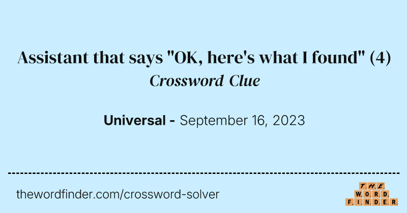 Assistant that says "OK, here's what I found" crossword clue image