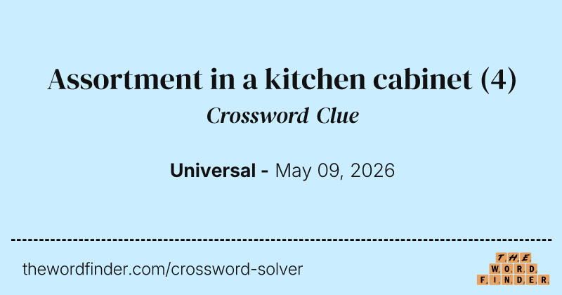 Assortment in a kitchen cabinet crossword clue image