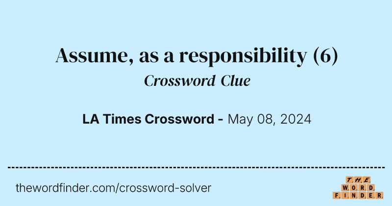 Assume, as a responsibility crossword clue image