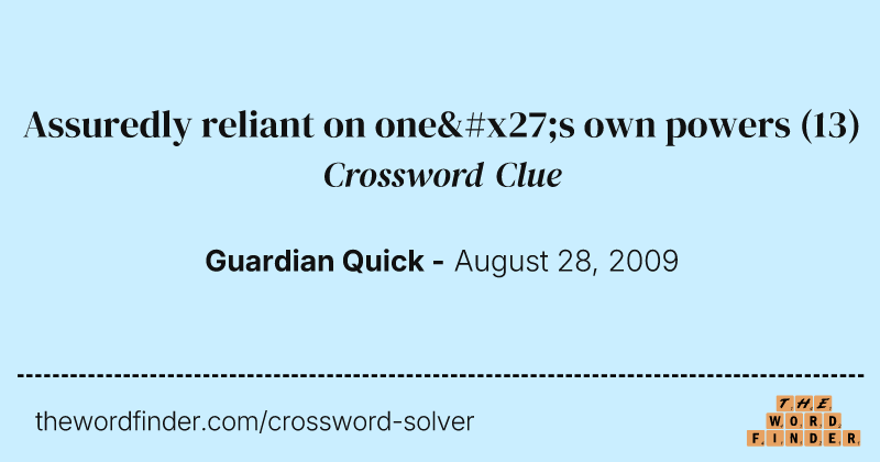 Assuredly reliant on one's own powers crossword clue image