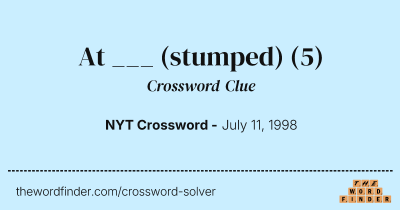 At ___ (stumped) crossword clue image