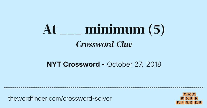 At ___ minimum crossword clue image