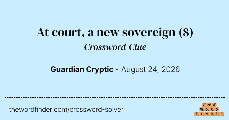 At court, a new sovereign crossword clue image