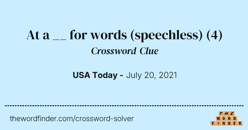 At a __ for words (speechless) crossword clue image