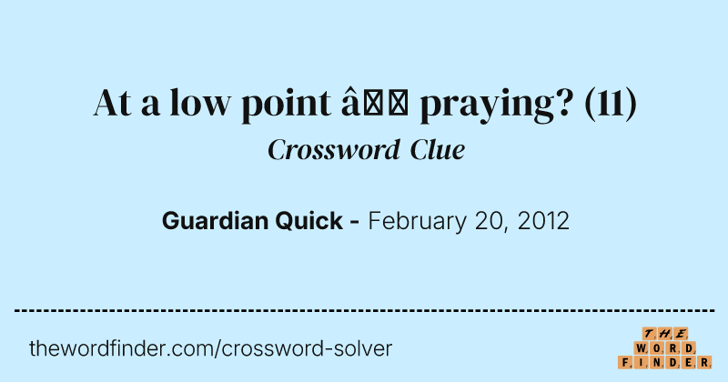 At a low point — praying? crossword clue image